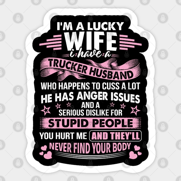 Lucky Wife Of Trucker Husband Proud Trucker T Shirts For Trucker Gift For Trucker Family Sticker by Murder By Text